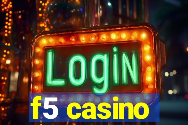 f5 casino